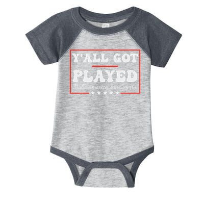 Y'all Got Played Make America Sane Again Funny Quote Infant Baby Jersey Bodysuit