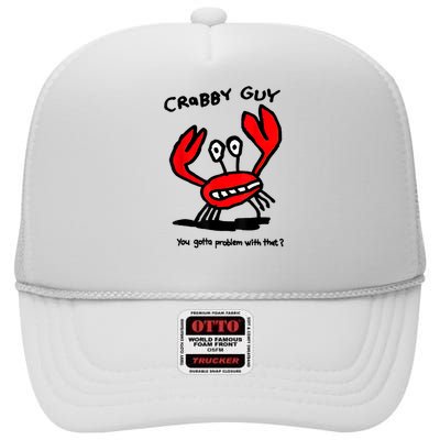 You Gotta Problem With That Crabby Guy High Crown Mesh Back Trucker Hat