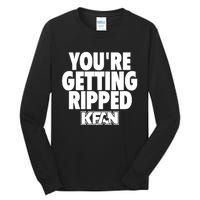 YouRe Getting Ripped Tall Long Sleeve T-Shirt