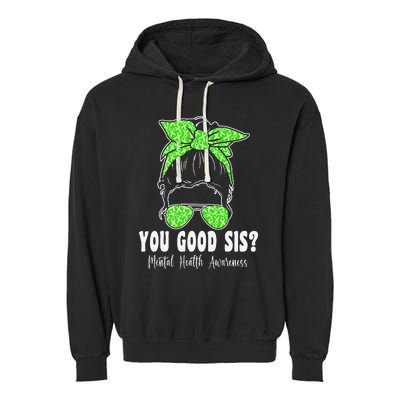 You Good Sis Mental Health Matters Awareness Human Brain Garment-Dyed Fleece Hoodie