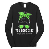 You Good Sis Mental Health Matters Awareness Human Brain Long Sleeve Shirt