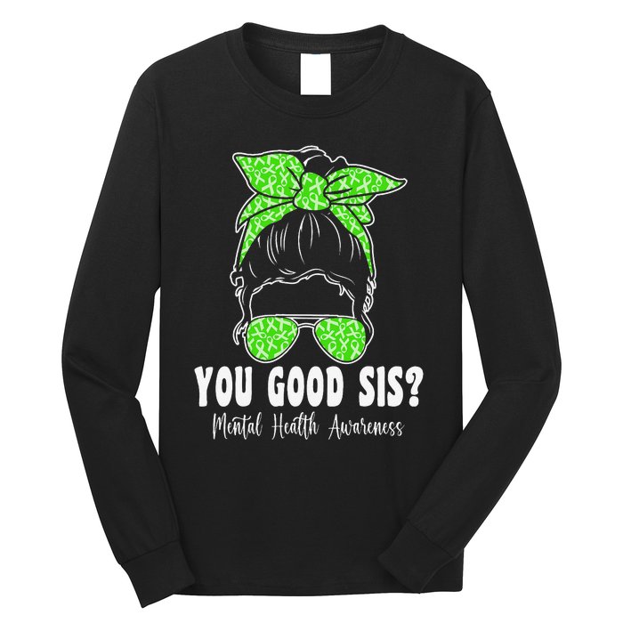 You Good Sis Mental Health Matters Awareness Human Brain Long Sleeve Shirt