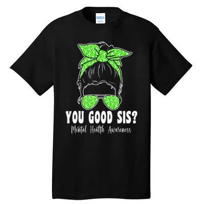 You Good Sis Mental Health Matters Awareness Human Brain Tall T-Shirt