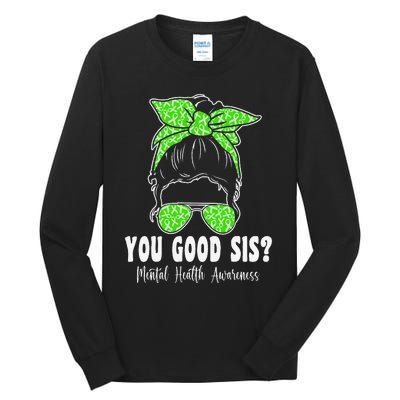 You Good Sis Mental Health Matters Awareness Human Brain Tall Long Sleeve T-Shirt