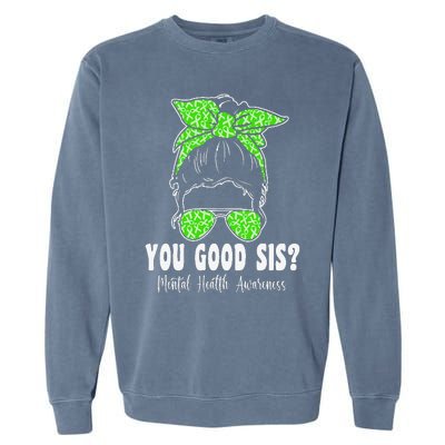 You Good Sis Mental Health Matters Awareness Human Brain Garment-Dyed Sweatshirt