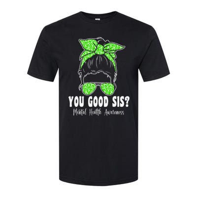 You Good Sis Mental Health Matters Awareness Human Brain Softstyle CVC T-Shirt