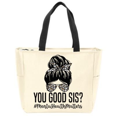 You Good Sis Mental Health Matters Trendy Psychologist Zip Tote Bag