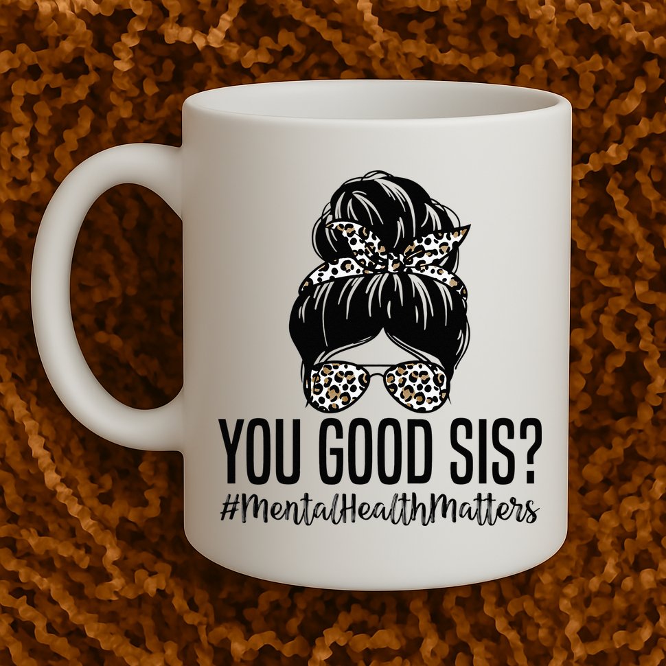 You Good Sis Mental Health Matters Trendy Psychologist Mug