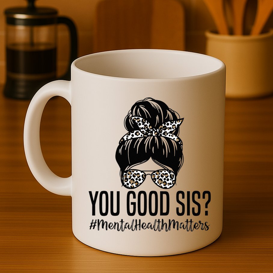 You Good Sis Mental Health Matters Trendy Psychologist Mug
