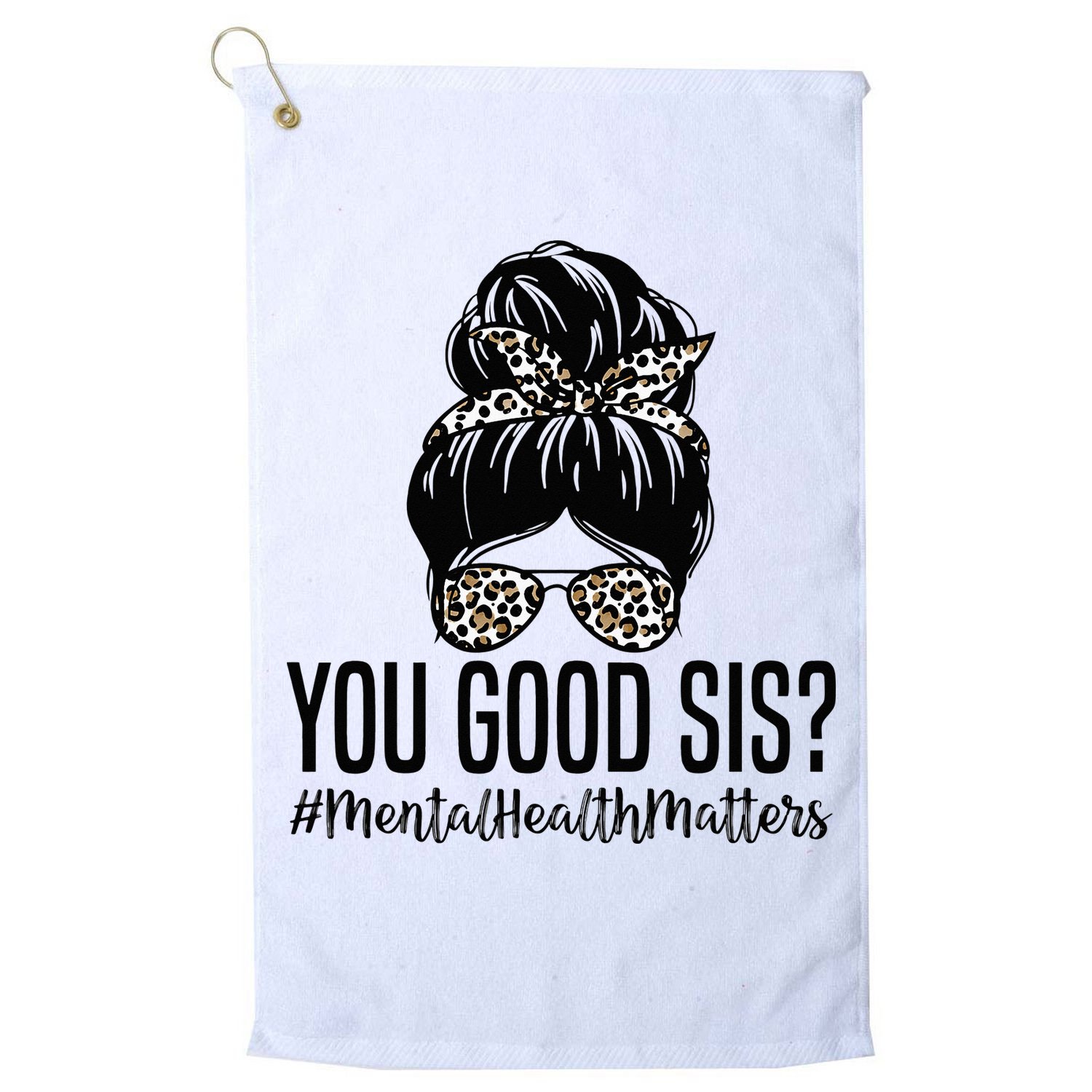 You Good Sis Mental Health Matters Trendy Psychologist Golf Towel