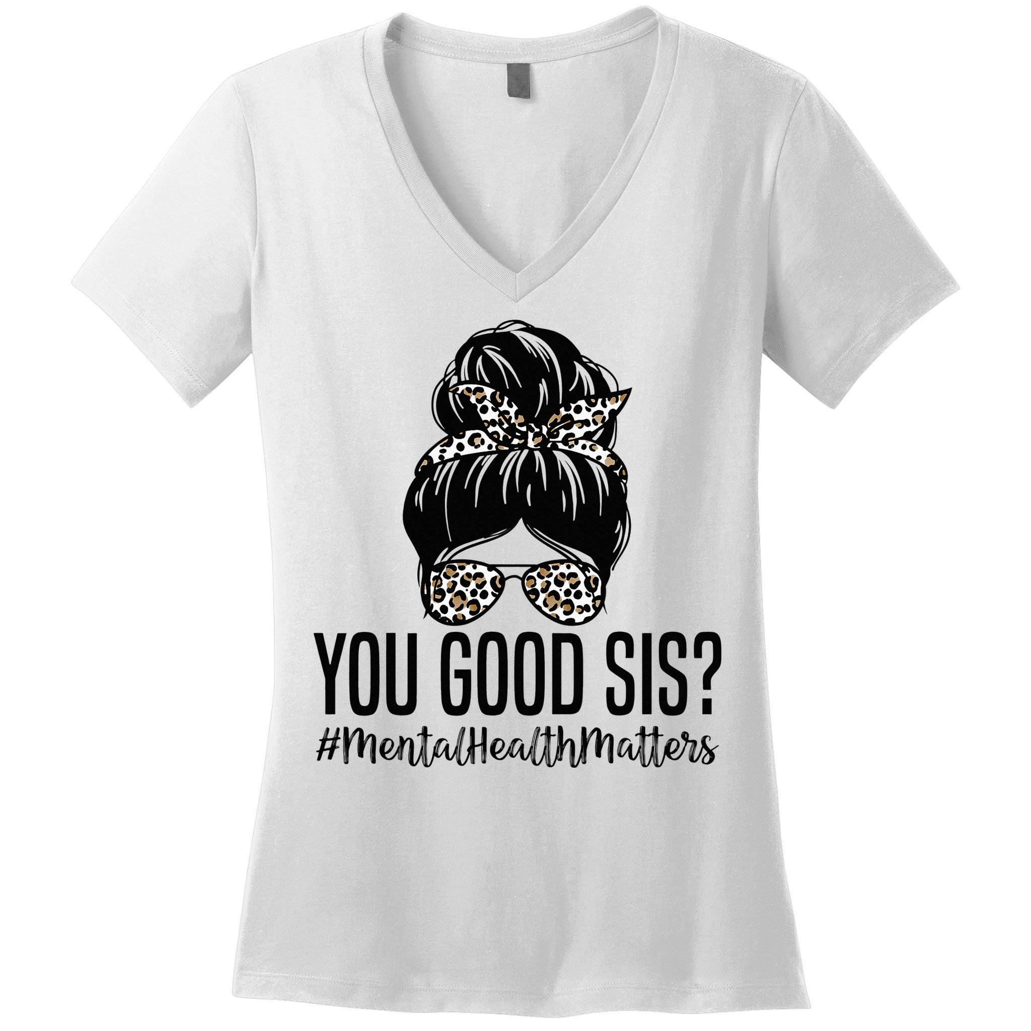 You Good Sis Mental Health Matters Trendy Psychologist Women's V-Neck T-Shirt