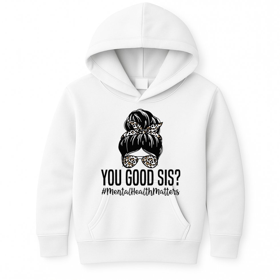 You Good Sis Mental Health Matters Trendy Psychologist Kids Hoodie