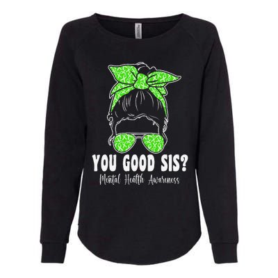 You Good Sis Mental Health Matters Awareness Human Brain Womens California Wash Sweatshirt