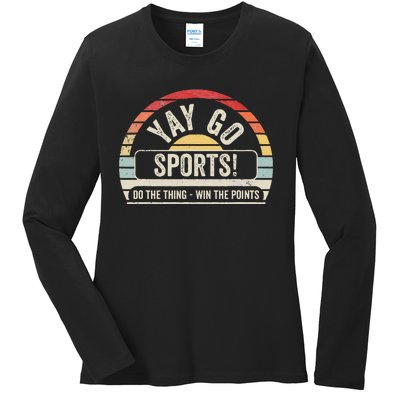 Yay Go Sports! Funny Sports Ladies Long Sleeve Shirt