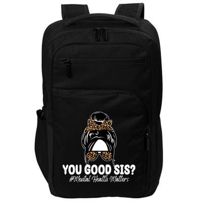You Good Sis Mental Health Matters Hair Bun Impact Tech Backpack