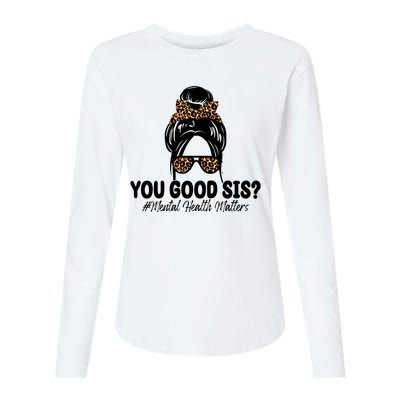 You Good Sis Mental Health Matters Hair Bun Womens Cotton Relaxed Long Sleeve T-Shirt