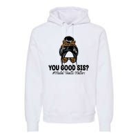 You Good Sis Mental Health Matters Hair Bun Premium Hoodie