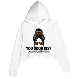 You Good Sis Mental Health Matters Hair Bun Crop Fleece Hoodie