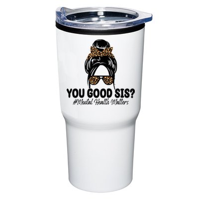 You Good Sis Mental Health Matters Hair Bun Tumbler