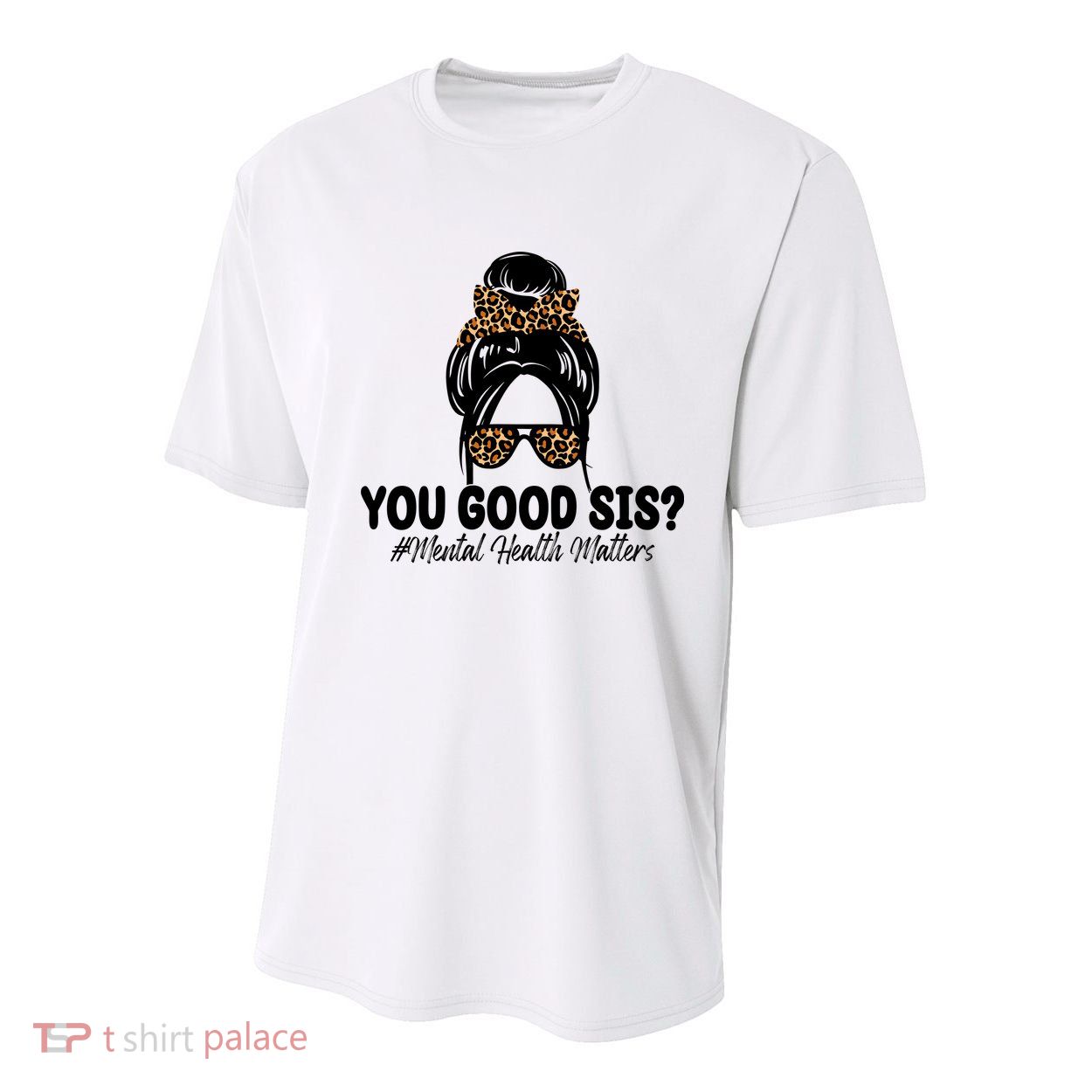 You Good Sis Mental Health Matters Hair Bun Youth Performance Sprint T-Shirt