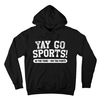 Yay Go Sports! Funny Sports Hoodie