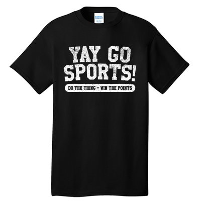 Yay Go Sports! Funny Sports Tall T-Shirt