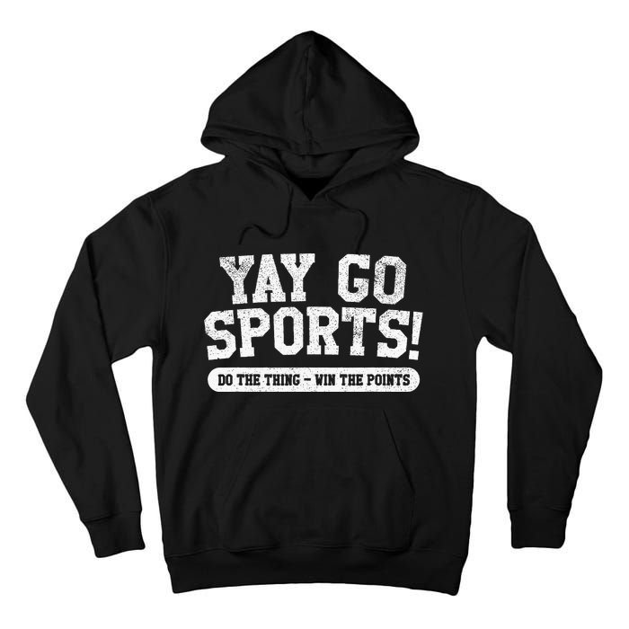 Yay Go Sports! Funny Sports Tall Hoodie