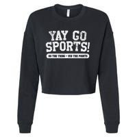 Yay Go Sports! Funny Sports Cropped Pullover Crew