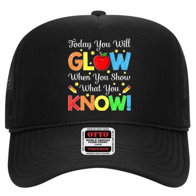 You Glow Show What You Know Teacher Test Day High Crown Mesh Back Trucker Hat