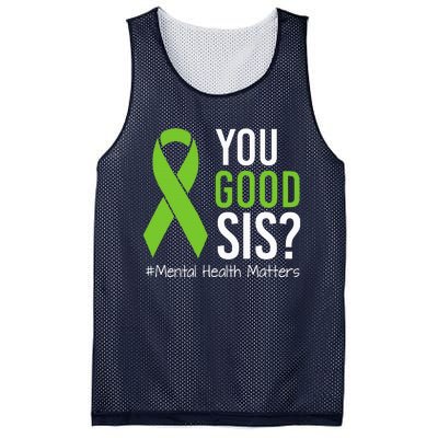 You Good Sis Mental Health Matters Awareness Green Ribbon Mesh Reversible Basketball Jersey Tank