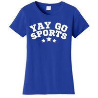 Yay Go Sports Gift Funny Team Baseball Softball Soccer Football Gift Women's T-Shirt