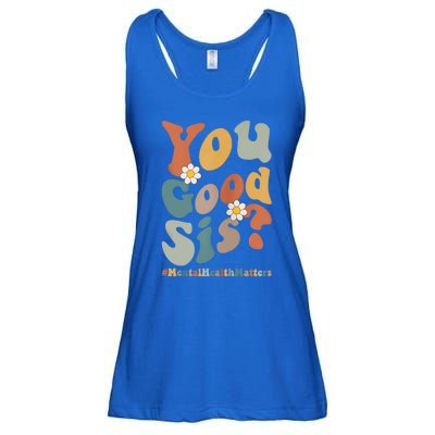 You Good Sis Tal Health Matters Cool Gift Ladies Essential Flowy Tank