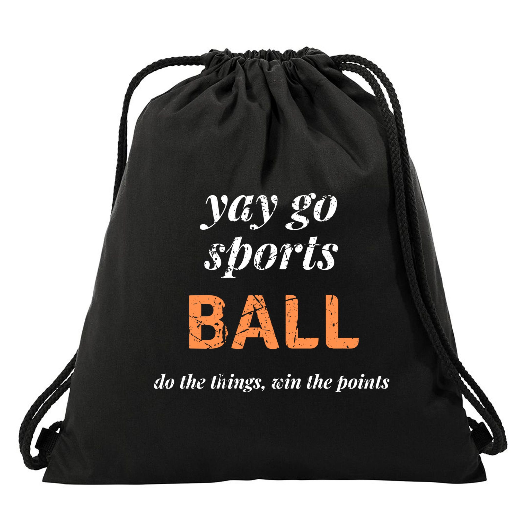 Yay Go Sports Ball Do The Thing Win The Points Funny Sporty Cool Gift Drawstring Bag