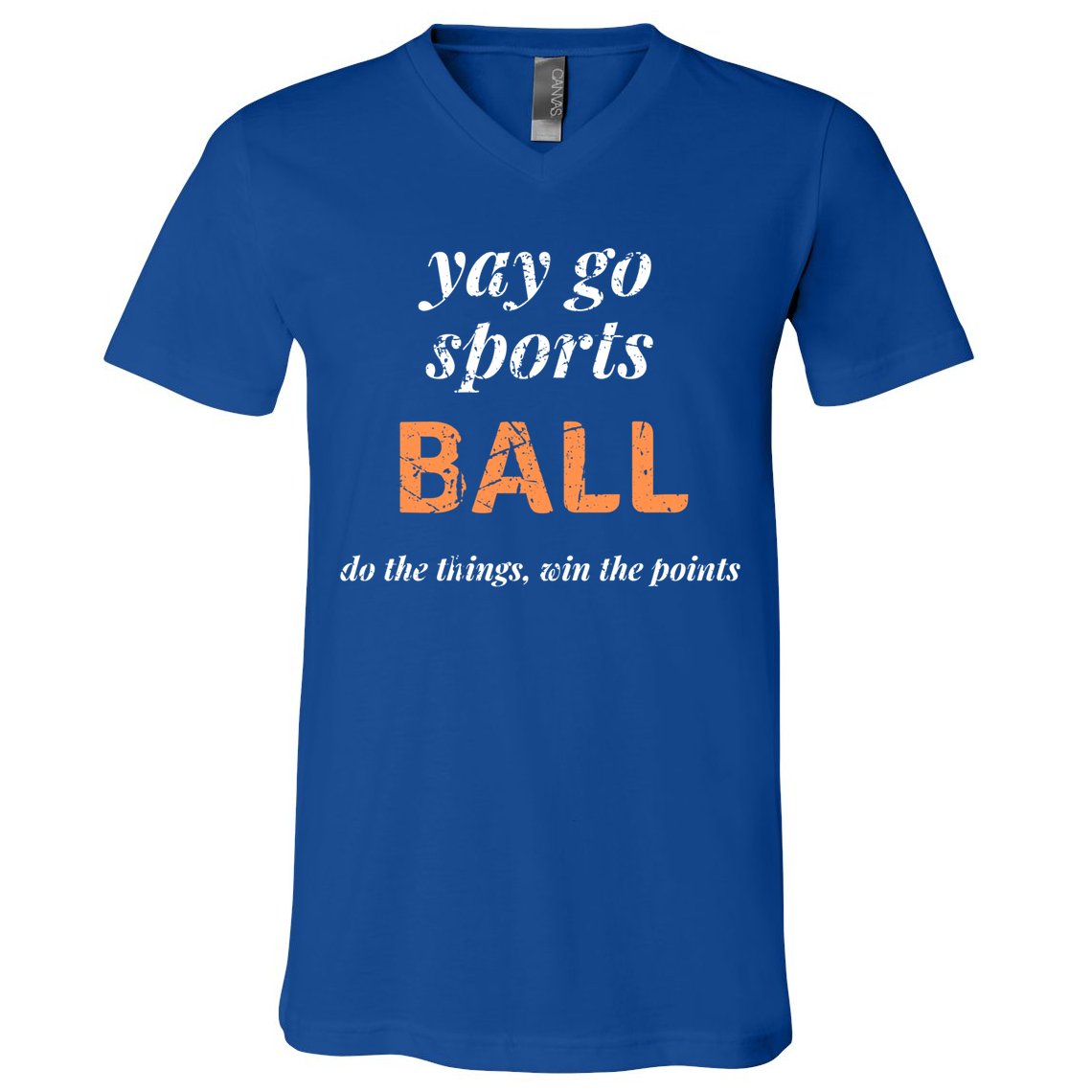 Yay Go Sports Ball Do The Thing Win The Points Funny Sporty Cool Gift V-Neck T-Shirt