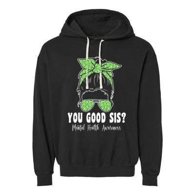 You Good Sis Mental Health Matters Awareness Human Brain Garment-Dyed Fleece Hoodie