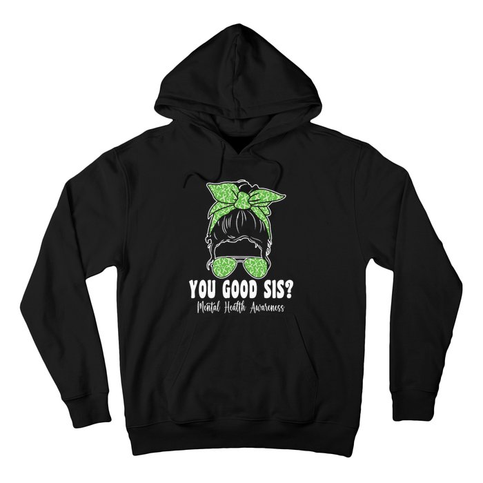 You Good Sis Mental Health Matters Awareness Human Brain Hoodie