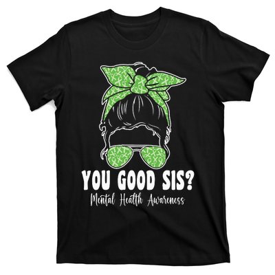 You Good Sis Mental Health Matters Awareness Human Brain T-Shirt