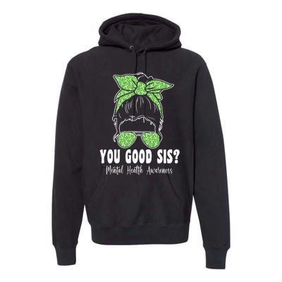 You Good Sis Mental Health Matters Awareness Human Brain Premium Hoodie