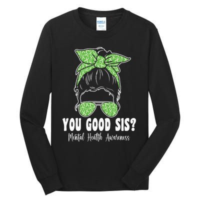 You Good Sis Mental Health Matters Awareness Human Brain Tall Long Sleeve T-Shirt