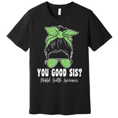 You Good Sis Mental Health Matters Awareness Human Brain Premium T-Shirt