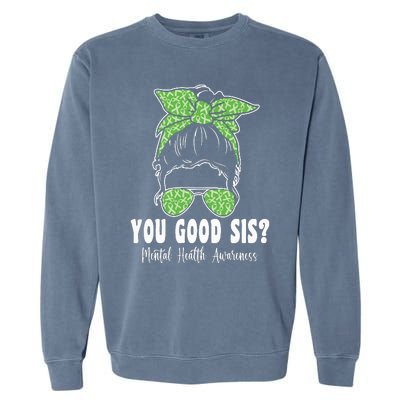 You Good Sis Mental Health Matters Awareness Human Brain Garment-Dyed Sweatshirt