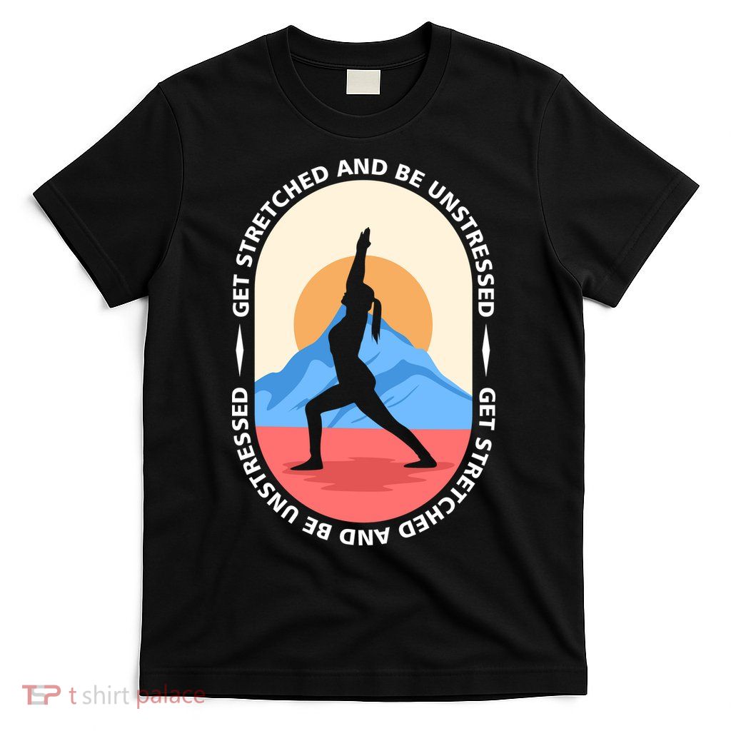 Yoga Get Stretched T-Shirt
