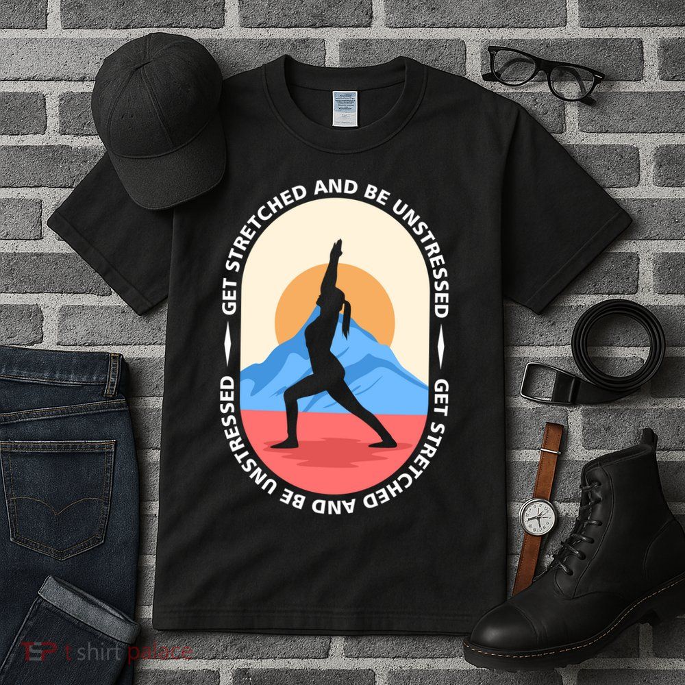 Yoga Get Stretched Tall T-Shirt
