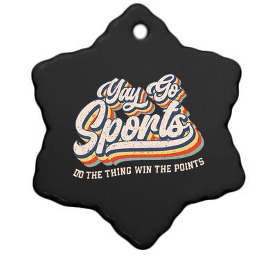 Yay Go Sports Do the Thing Win The Points Funny Sport Team Ceramic Star Ornament