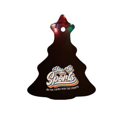 Yay Go Sports Do the Thing Win The Points Funny Sport Team Ceramic Tree Ornament