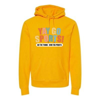 Yay Go Sports! Funny Sports Premium Hoodie