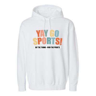 Yay Go Sports! Funny Sports Garment-Dyed Fleece Hoodie