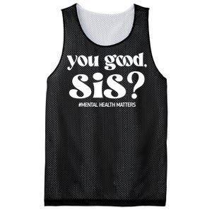 You Good Sis? Funny Mental Health Matters Awareness Month Mesh Reversible Basketball Jersey Tank