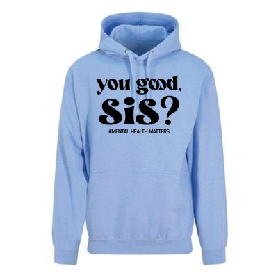 You Good Sis? Funny Mental Health Matters Awareness Month Unisex Surf Hoodie