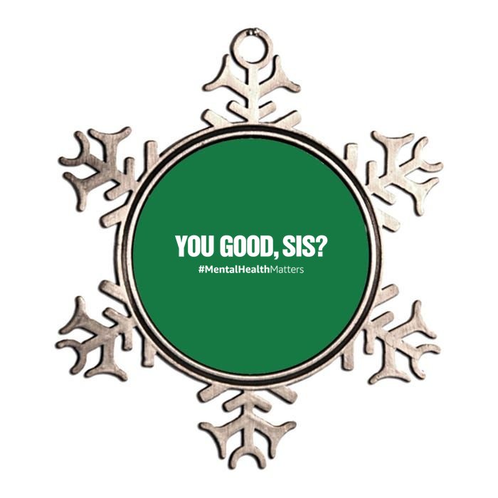 You Good Sis? Funny Mental Health Matters Awareness Month Metallic Star Ornament